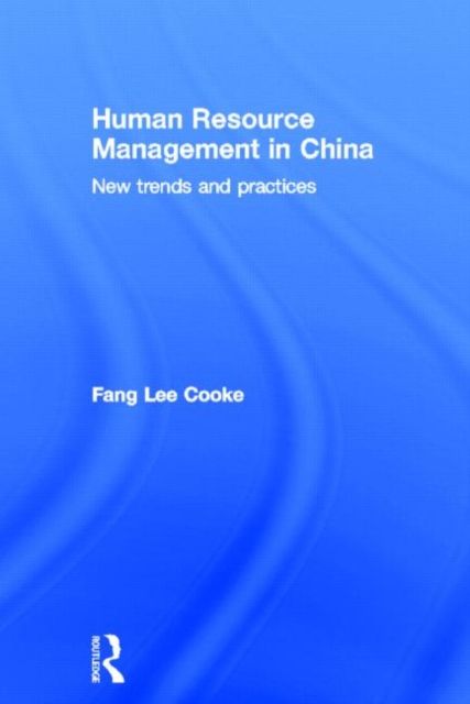 Human Resource Management in China : New Trends and Practices