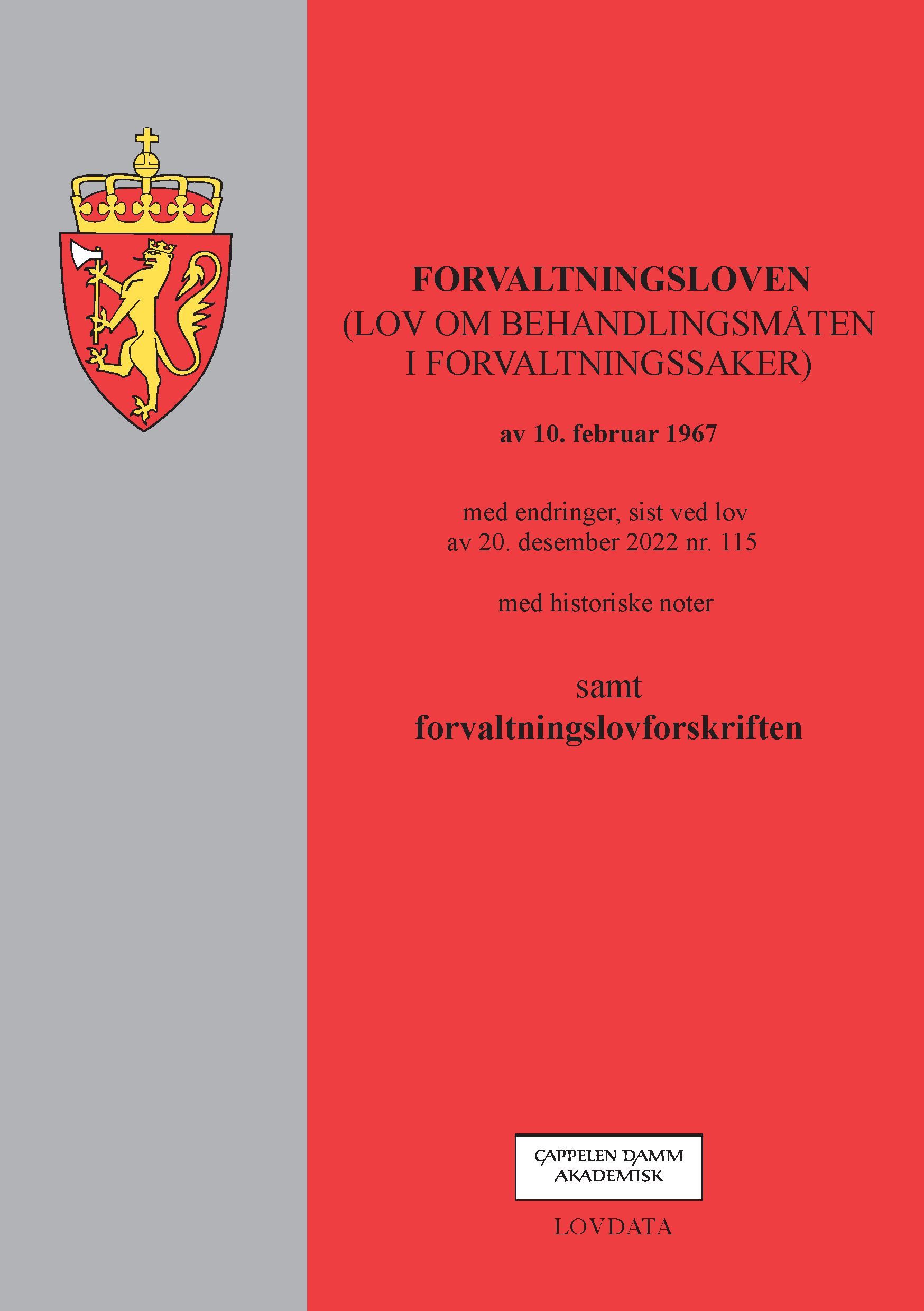 Forvaltningsloven : (lov om behandlingsmåten i forvaltningssaker) av 10. februar 1967 : med endringer, sist ved lov av 20. desember 2022 nr. 115 : med historiske noter : samt forvaltningsforskriften
