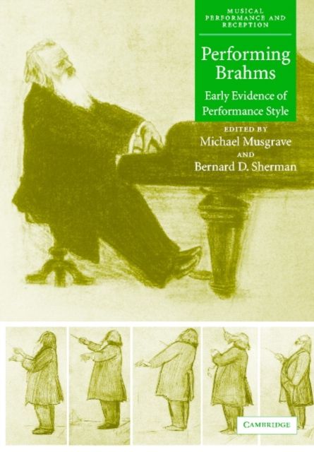 Performing Brahms : Early Evidence of Performance Style