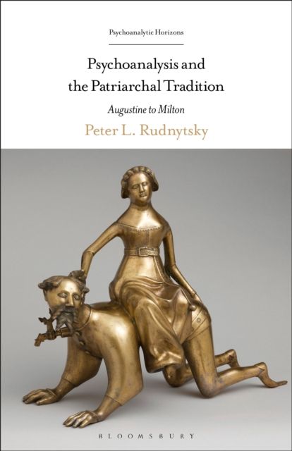 Psychoanalysis and the Patriarchal Tradition : Augustine to Milton