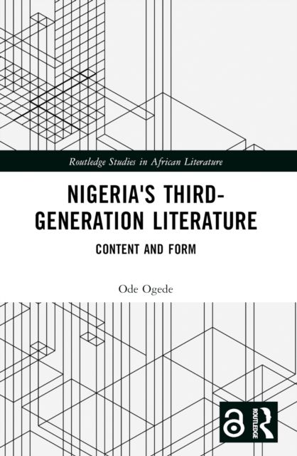 Nigeria's Third-Generation Literature : Content and Form