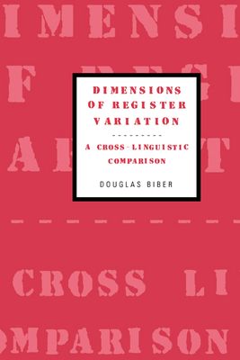 Dimensions of Register Variation : A Cross-Linguistic Comparison