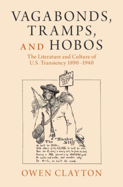 Vagabonds, Tramps, and Hobos : The Literature and Culture of U.S. Transiency 1890–1940