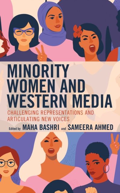 Minority Women and Western Media : Challenging Representations and Articulating New Voices
