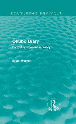 Okubo Diary (Routledge Revivals) : Portrait of a Japanese Valley