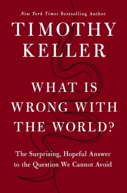 Forsidebilde av What is Wrong with the World? : The Surprising, Hopeful Answer to the Question We Cannot Avoid