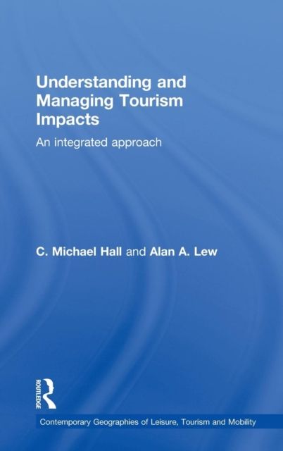 Understanding and Managing Tourism Impacts : An Integrated Approach