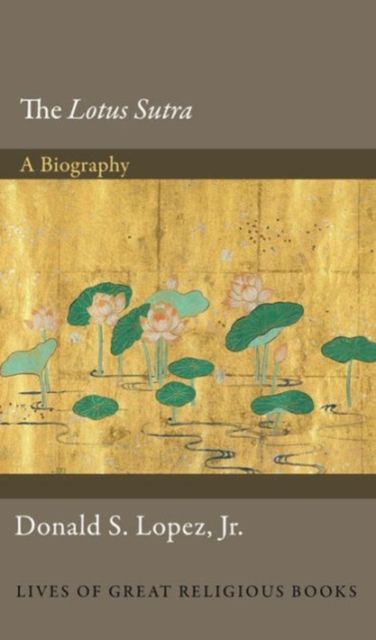 The Lotus Sutra : A Biography