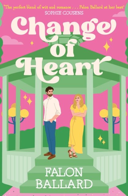 Change of Heart : Anything's possible with a change of heart in this charming new rom-com!