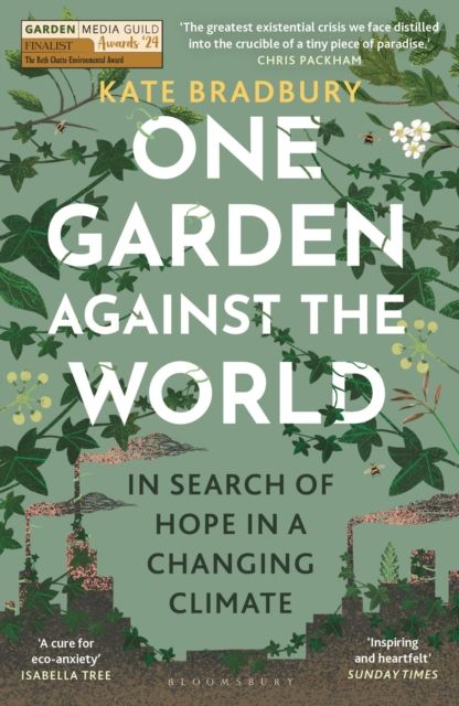 One Garden Against the World : In Search of Hope in a Changing Climate