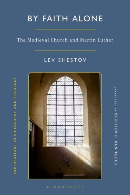 By Faith Alone : The Medieval Church and Martin Luther