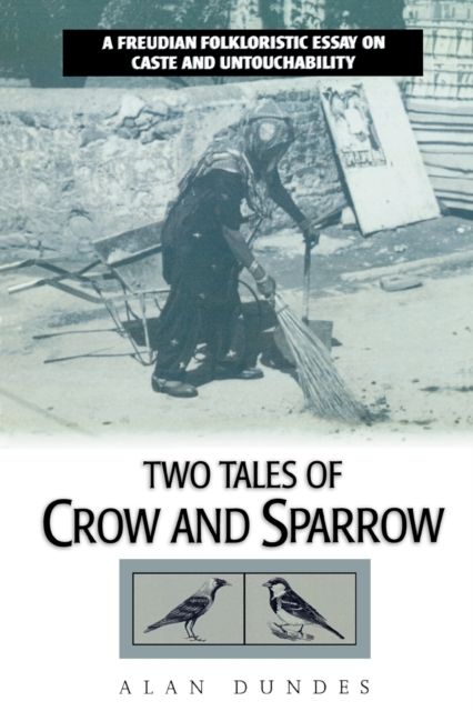 Two Tales of Crow and Sparrow : A Freudian Folkloristic Essay on Caste and Untouchability