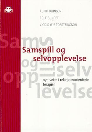 Forsidebilde av Samspill og selvopplevelse : nye veier i relasjonsorienterte terapier