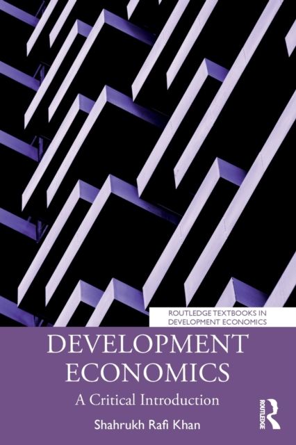 Development Economics : A Critical Introduction