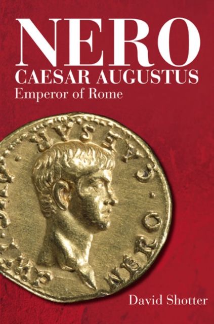 Nero Caesar Augustus : Emperor of Rome