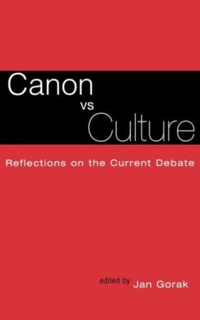 Canon Vs. Culture : Reflections on the Current Debate