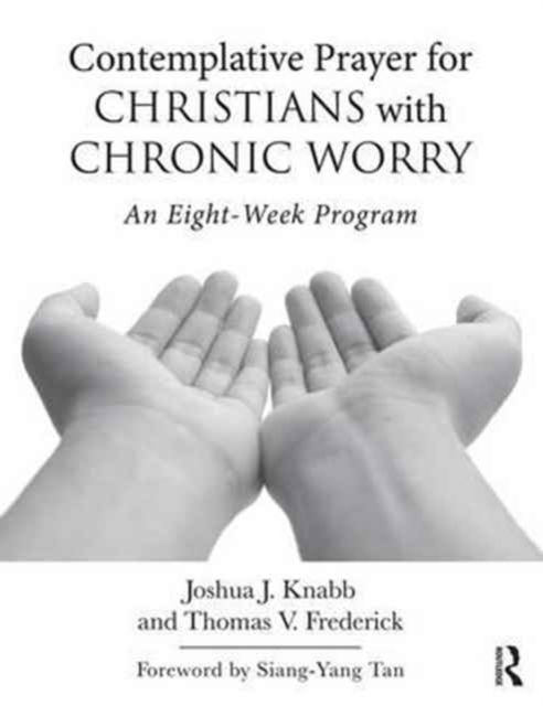 Forsidebilde av Contemplative Prayer for Christians with Chronic Worry : An Eight-Week Program