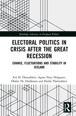 Electoral Politics in Crisis After the Great Recession : Change, Fluctuations and Stability in Iceland