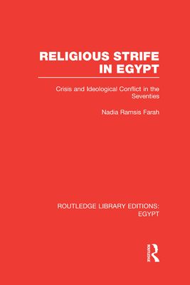 Religious Strife in Egypt (RLE Egypt) : Crisis and Ideological Conflict in the Seventies