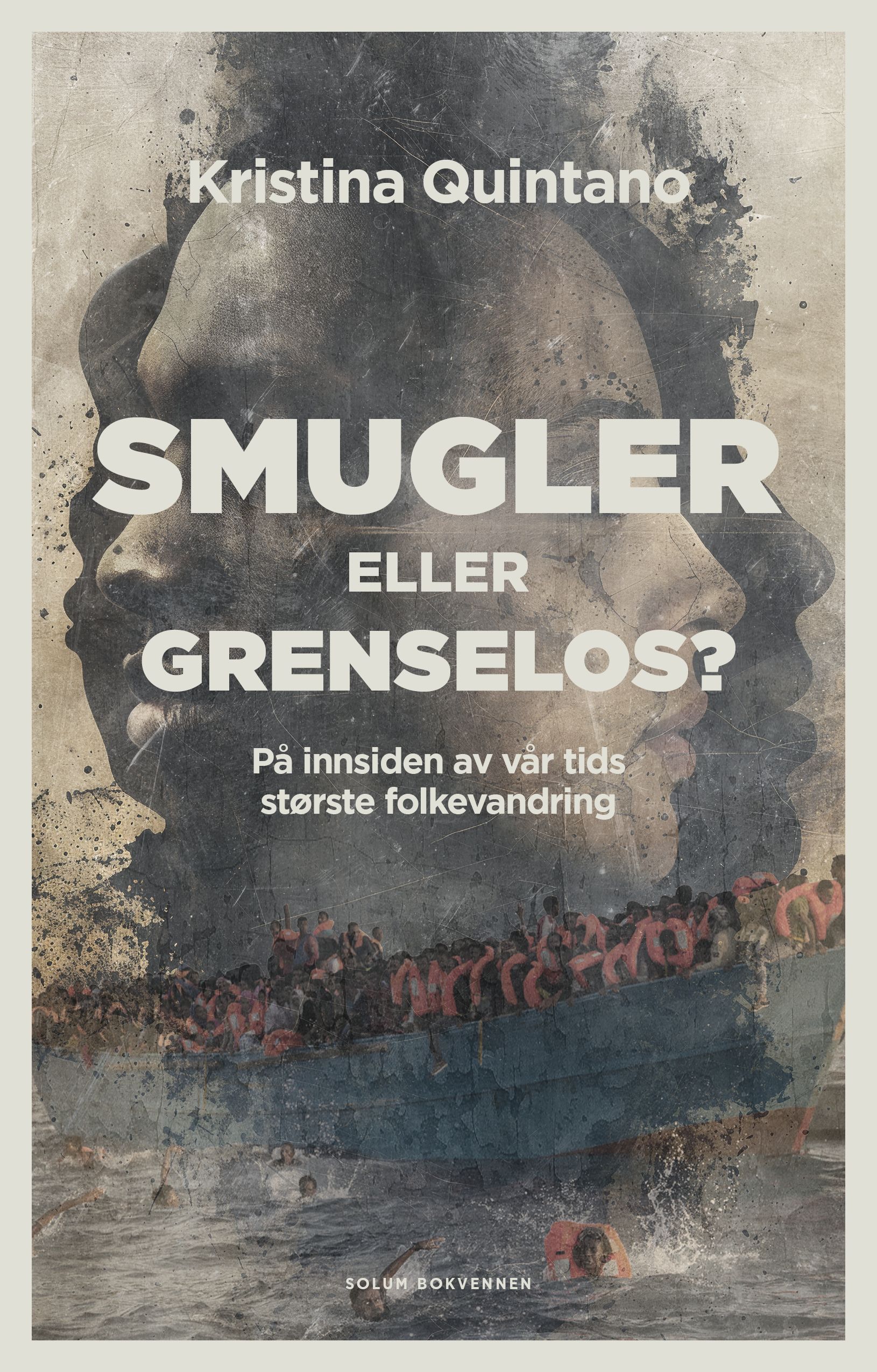 Smugler eller grenselos? : på innsiden av vår tids største folkevandring