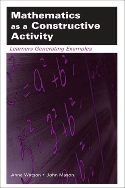 Mathematics as a Constructive Activity : Learners Generating Examples