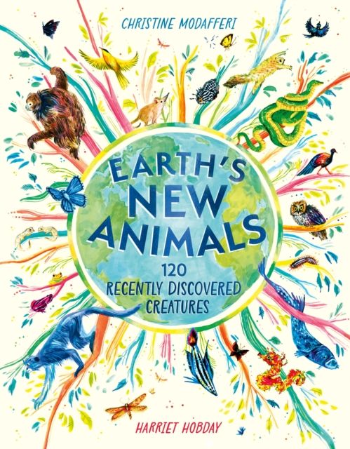 Earth's New Animals : 120 Recently Discovered Creatures