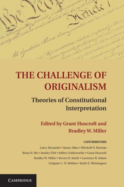 The Challenge of Originalism : Theories of Constitutional Interpretation
