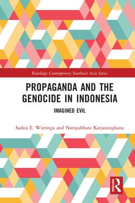 Propaganda and the Genocide in Indonesia : Imagined Evil