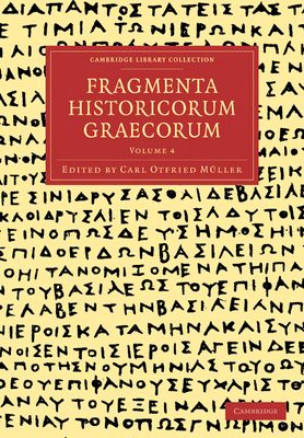 Fragmenta Historicorum Graecorum: Volume 4