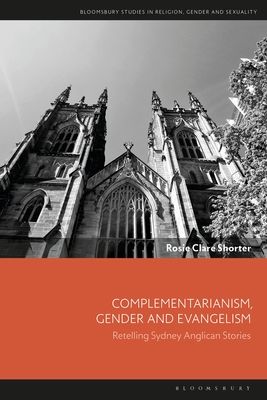 Complementarianism, Gender and Evangelism : Retelling Sydney Anglican Stories