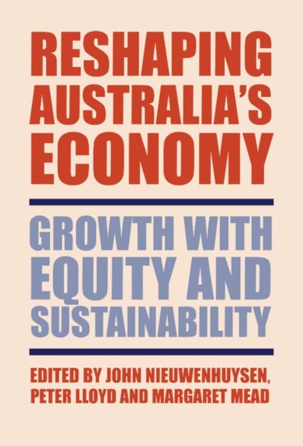 Reshaping Australia's Economy : Growth with Equity and Sustainability