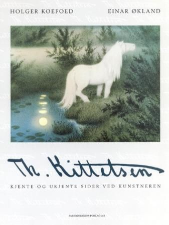 Th. Kittelsen : kjente og ukjente sider ved kunstneren