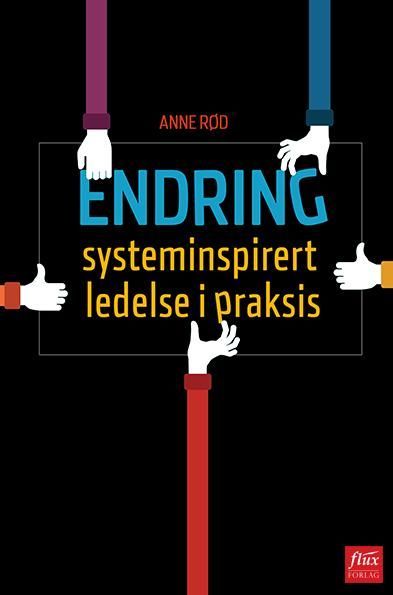Endring : systeminspirert ledelse i praksis