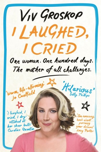 Forsidebilde av I Laughed, I Cried : One Woman, One Hundred Days, The Mother of all Challenges