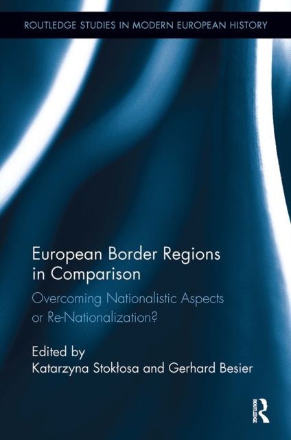 European Border Regions in Comparison : Overcoming Nationalistic Aspects or Re-Nationalization?
