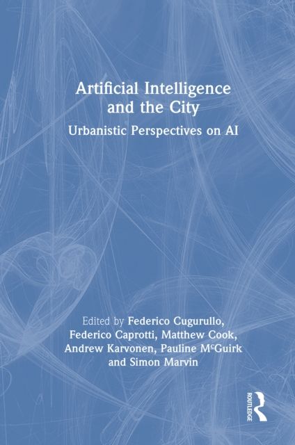 Artificial Intelligence and the City : Urbanistic Perspectives on AI