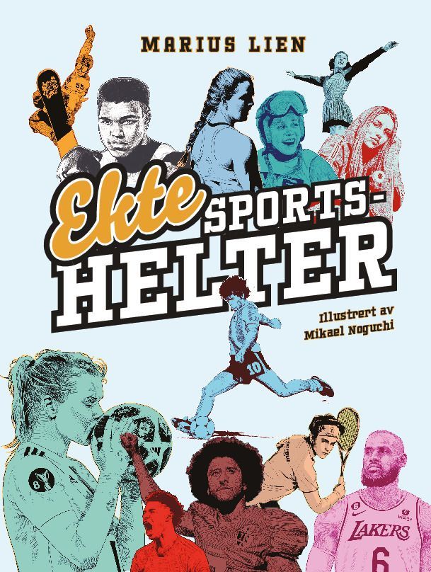 Ekte sportshelter : 50 historier om 50 idrettsstjerner (som ikke godtok urettferdighet, verken på eller utenfor banen)