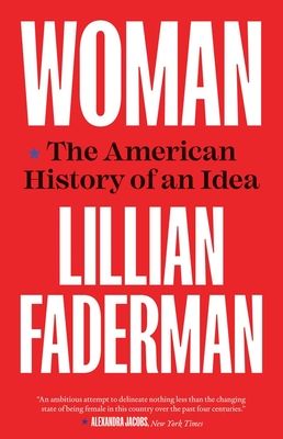 Woman : The American History of an Idea