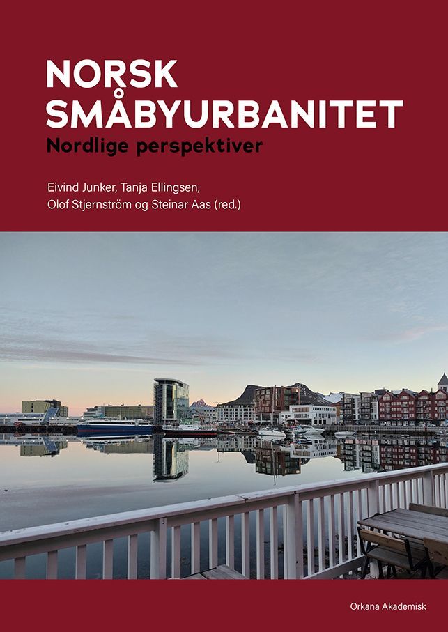 Norsk småbyurbanitet : nordlige perspektiver