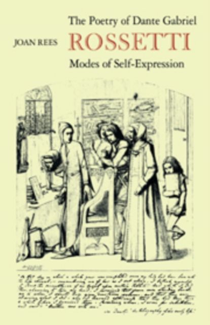 The Poetry of Dante Gabriel Rossetti : Modes of Self-Expression