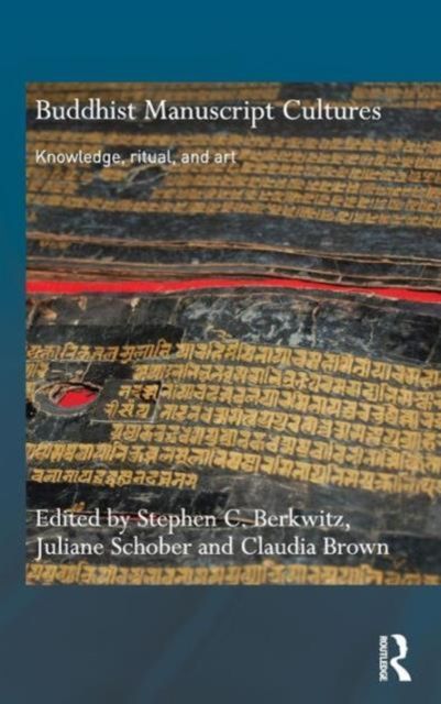 Buddhist Manuscript Cultures : Knowledge, Ritual, and Art