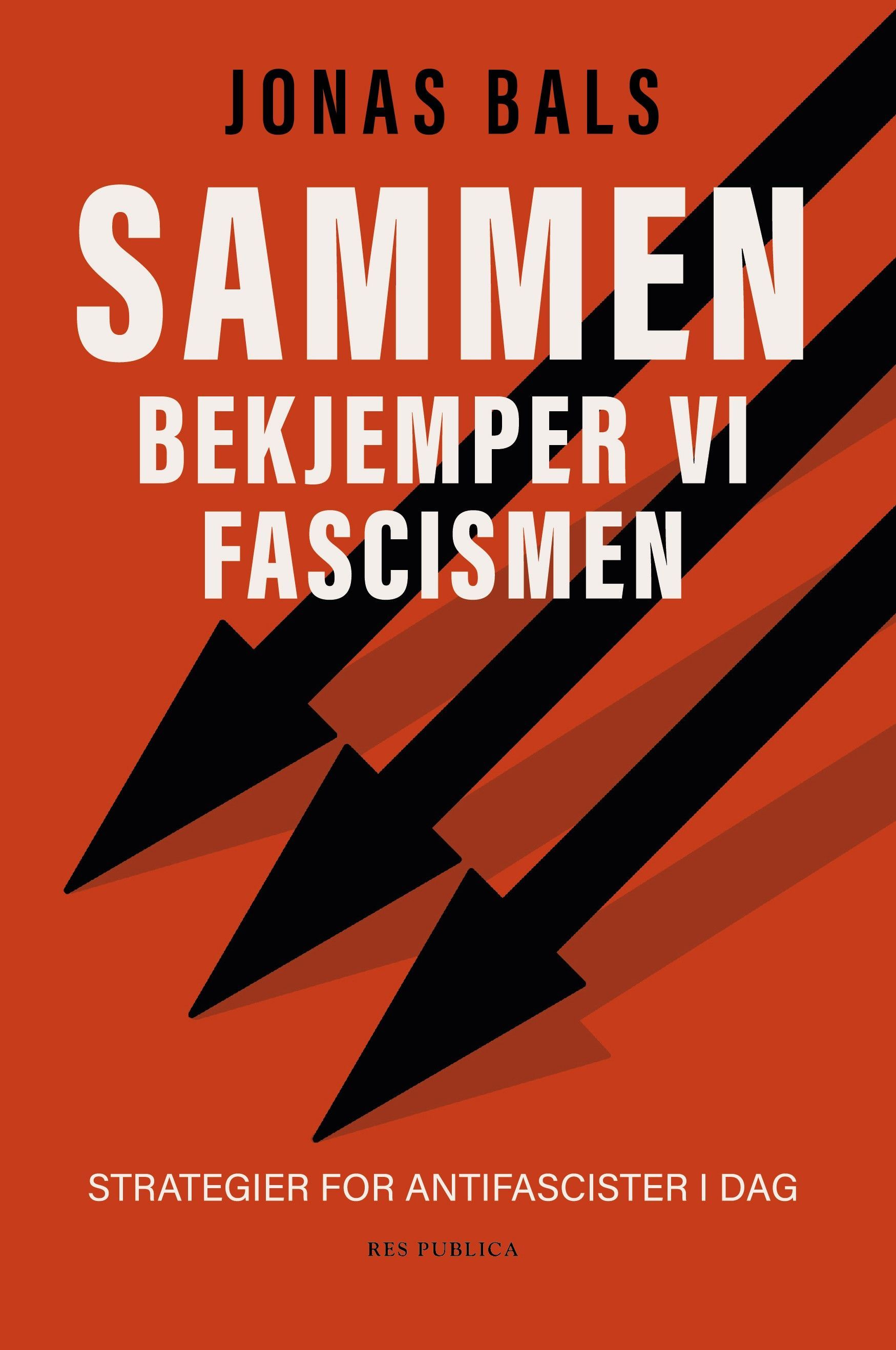 Forsidebilde av Sammen bekjemper vi fascismen : strategier for antifascister i dag