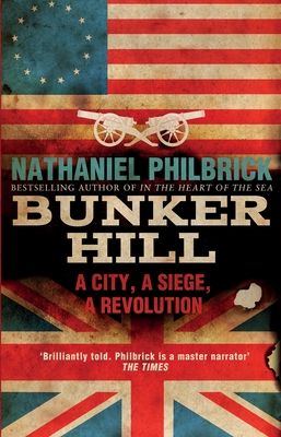 Bunker Hill : A City, a Siege, a Revolution