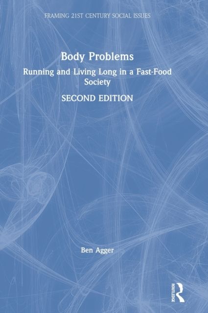 Body Problems : Running and Living Long in a Fast-Food Society