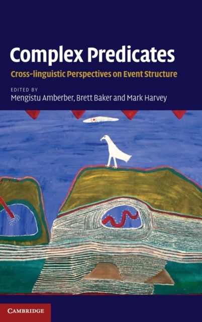 Complex Predicates : Cross-linguistic Perspectives on Event Structure
