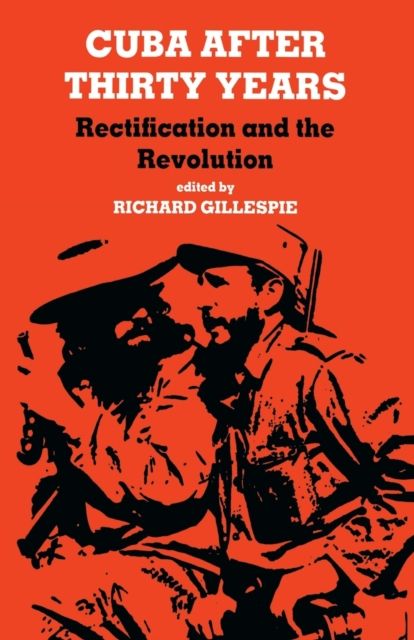 Cuba After Thirty Years : Rectification and the Revolution