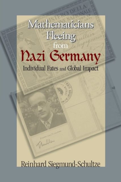 Forsidebilde av Mathematicians Fleeing from Nazi Germany : Individual Fates and Global Impact