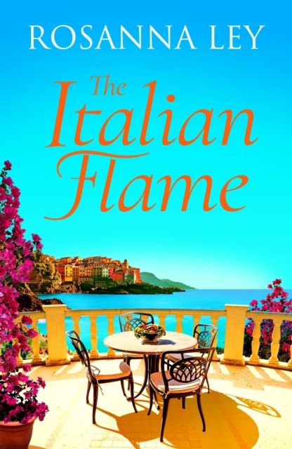 The Italian Flame : a sweeping and epic escapist read, from the author of THE VILLA