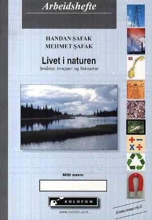 Livet i naturen : arbeidshefte : smådyr, innsjøer og fiskearter