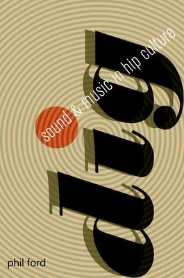 Dig : Sound and Music in Hip Culture